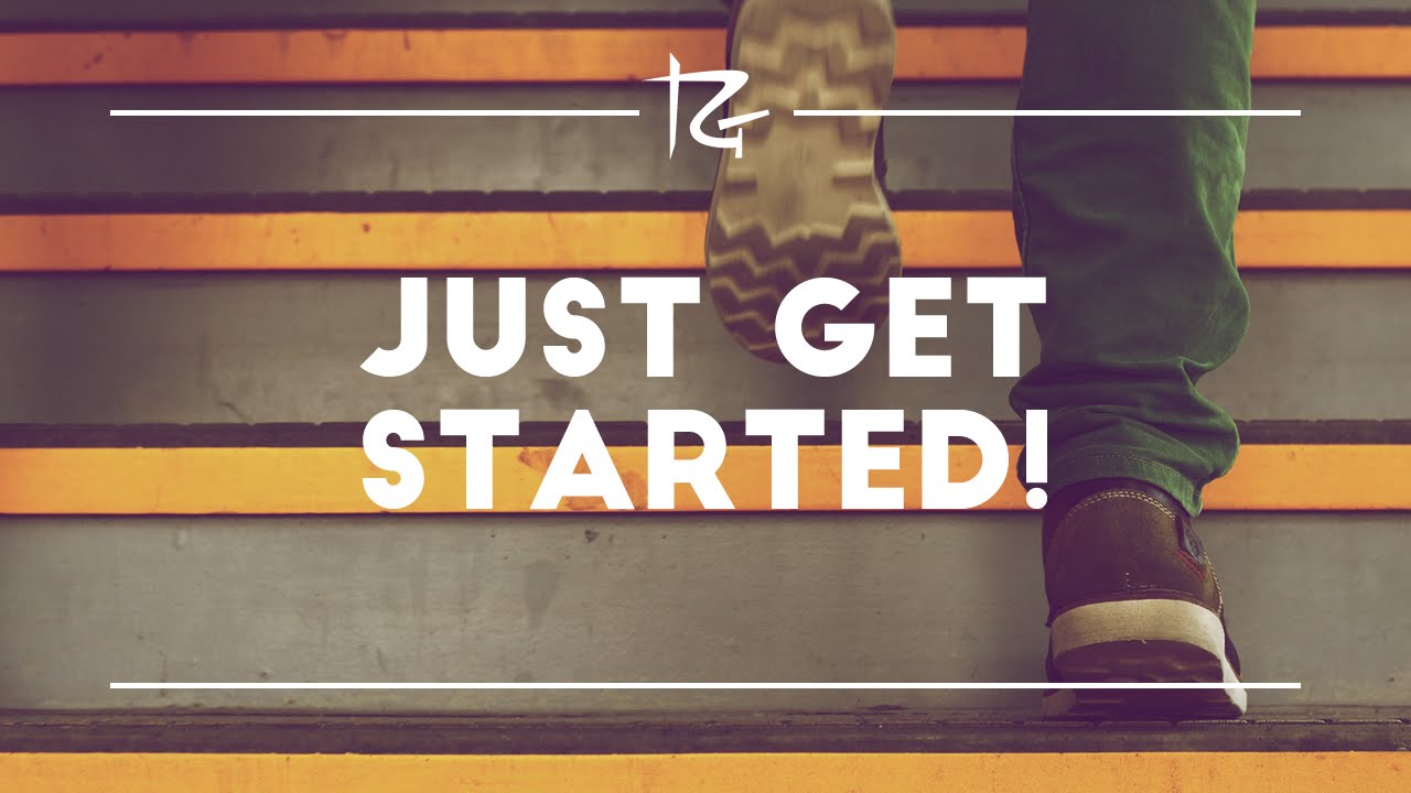 We can get started. Старт мотивация. Just start обои. Get started перевод. Get started in shares.